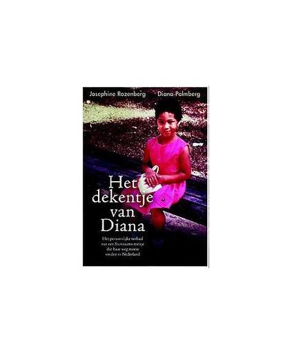 Het dekentje van Diana. het persoonlijke verhaal van een Surinaams meisje dat haar weg moest vinden in Nederland, Rozenberg, Josephine, Paperback