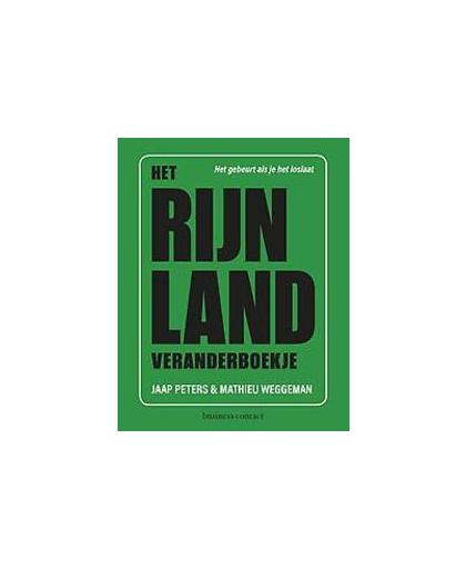 Het Rijnland veranderboekje. het gebeurt als je het loslaat, Weggeman, Mathieu, Hardcover