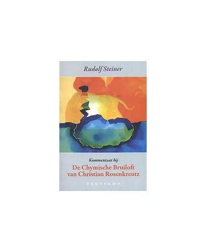 Kommentaar bij De Chymische bruiloft van Christian Rosenkreutz. Steiner, Rudolf, Paperback