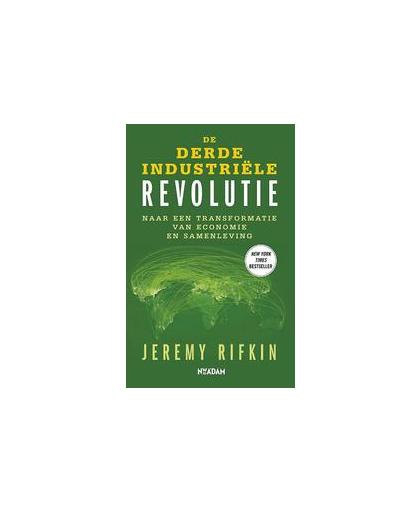 De derde industriele revolutie. naar een transformatie van economie en samenleving, Rifkin, Jeremy, Paperback