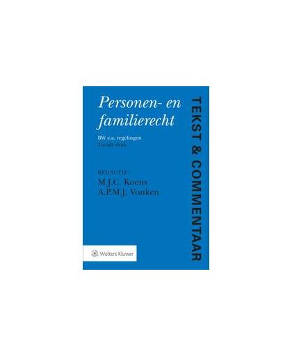 Tekst & Commentaar Personen- en Familierecht. BW e.a. regelingen/IPR en mensenrechten, Hardcover