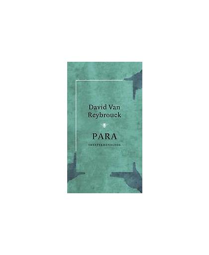 Para. theatermonoloog, Van Reybrouck, David, Paperback