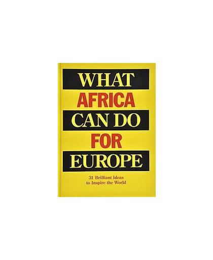 What Africa can do for Europe. 31 brilliant ideas to inspire the world, Van Lier, Bas, Hardcover