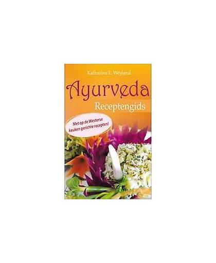 Ayurveda - receptengids. receptengids : gezond en fit door voeding volgens je persoonlijke Ayurveda-type, Weyland, Katharina E., Paperback