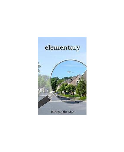 Elementary. Lugt, Bart van der, Paperback