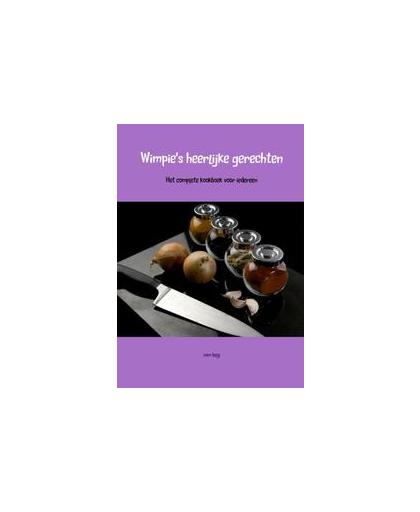 Wimpie's heerlijke gerechten. het complete kookboek voor iedereen, Wim Beijl, Paperback