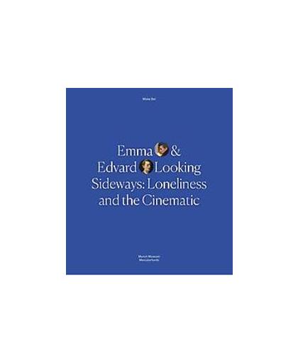 Emma and Edvard. love in the time of loneliness, Mieke Bal, Paperback