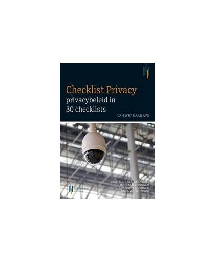 Checklist privacy: privacybeleid in 30 checklists. van Wbp naar AVG, Wolters, Suzan, Paperback