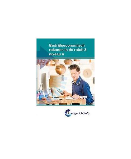 Bedrijfseconomisch rekenen in de retail 4: niveau 4. Paperback