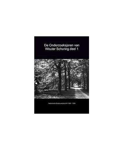 De onderzoeksjaren van Wouter Schuring: 1 Nederlands Bosbouwtijdschrift 1980-1999. Wouter Schuring, Paperback