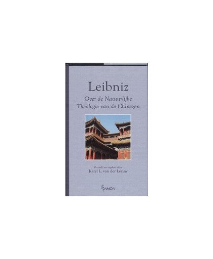 Over de natuurlijke theologie van de Chinezen. Leibniz, Gottfried Wilhelm, Hardcover
