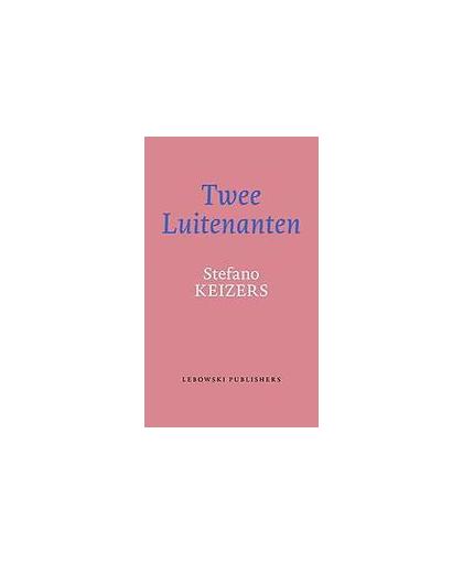 Twee Luitenanten. Stefano Keizers, Paperback