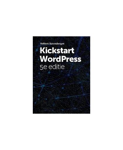 Kickstart Wordpress. Robbert Ravensbergen, Paperback