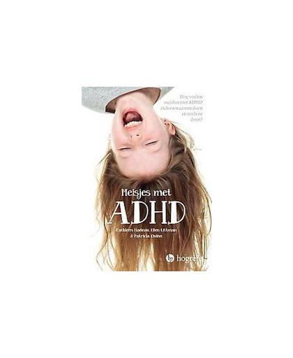 Meisjes met ADHD. hoe voelen meiden met ADHD zich en waarom doen ze zoals ze doen?, Quinn, Patricia O., Paperback