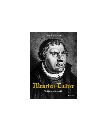 Maarten Luther. 500 jaar reformatie, Temmerman, Johan, onb.uitv.