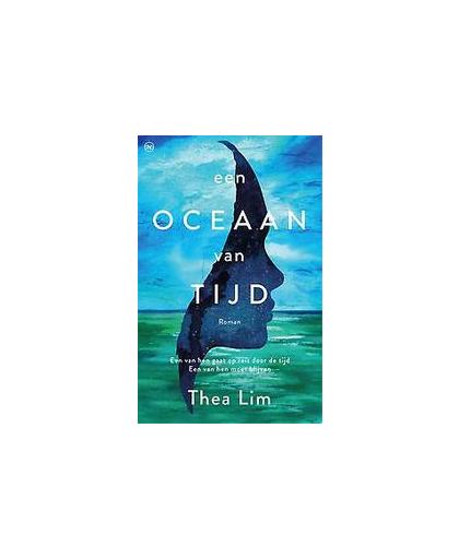Een oceaan van tijd. Thea Lim, Paperback