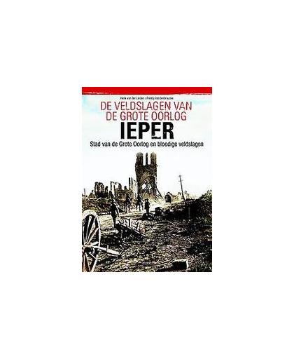 Ieper. stad van de Grote Oorlog en bloedige veldslagen, Vandenbroucke, Freddy, Paperback