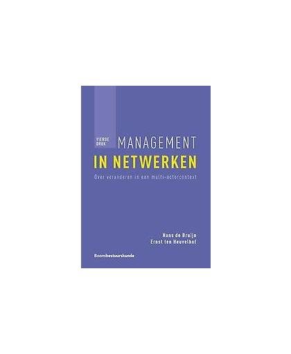 Management in netwerken. over veranderen in een multi-actorcontext, Ten Heuvelhof, Ernst, Paperback