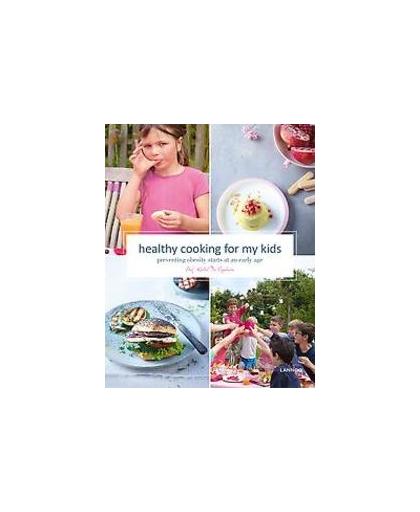 Healthy cooking for my kids. Preventing obesity starts at an early age, Prof. Kristel de Vogelaere, Hardcover