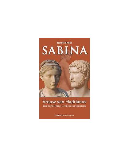 Sabina, vrouw van Hadrianus. een bijzondere liefdesgeschiedenis, Smits, Nynke, Paperback