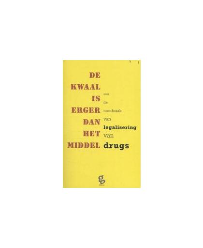 De kwaal is erger dan het middel. over de noodzaak van legalisering van drugs, Freek Polak, Paperback