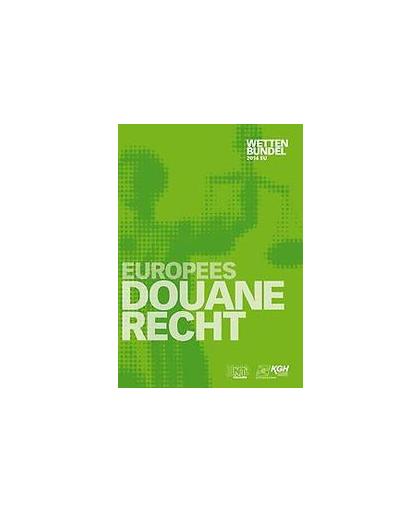 Europees Douanerecht: 2016. NT Publishers B.V., Paperback