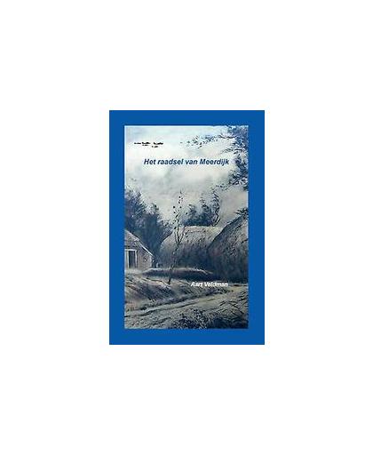 Het raadsel van Meerdijk. streekroman, Veldman, Aart, Hardcover
