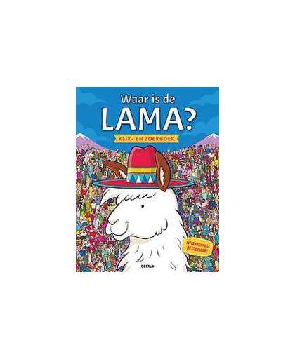Waar is de Lama? Kijk-en zoekboek. Zoek de lama - Het allerleukste zoekboek voor echte speurneuzen, Hardcover