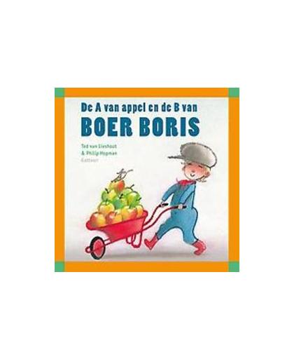 De A van appel en de B van Boer Boris. Van Lieshout, Ted, Hardcover