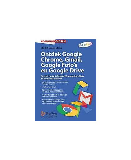 Ontdek Google Chrome, Gmail, Google Foto's en Google Drive. geschikt voor Windows 10, Android-tablets en Android-telefoons, Studio Visual Steps, Paperback