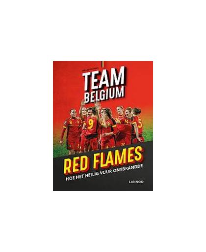 Red Flames. Team Belgium - Hoe het heilig vuur ontbrandde, Willem De Bock, Paperback
