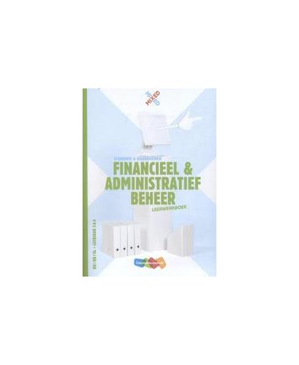 Financieel en administratief beheer Combipakket: BB/KB/GL leerjaar 3 & 4: leerwerkboek. Eekelen, Ad van, Paperback
