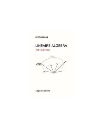Lineaire Algebra. met uitwerkingen, Laan, Gertjan, Paperback