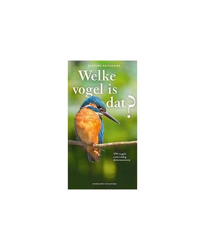 Welke vogel is dat?. 170 vogels eenvoudig determineren, Volker Dierschke, Paperback