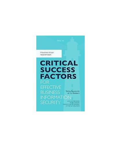 Critical success factors for effective business information security. A business driven research book, Yuri Bobbert, Hardcover