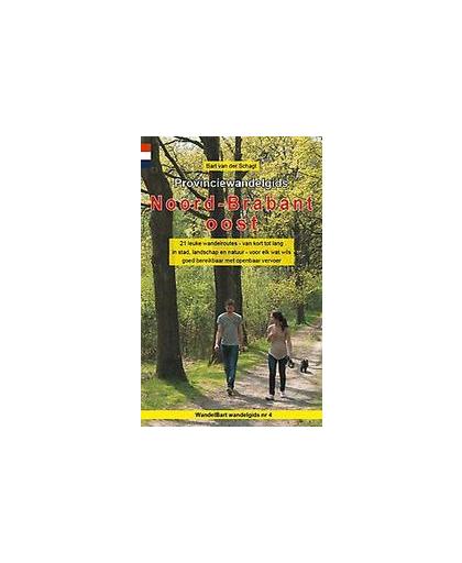 Provinciewandelgids Noord-Brabant oost. 21 leuke wandelroutes - van kort tot lang - in stad, landschap en natuur - voor elk wat wils goed - bereikbaar met openbaar vervoer, Schagt, Bart van der, Paperback
