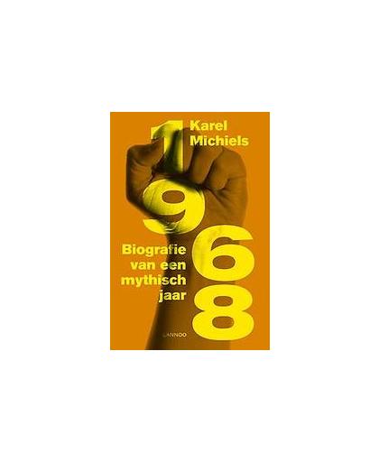 1968. biografie van een mythisch jaar, Michiels, Karel, Paperback