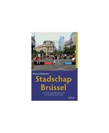 Stadschap Brussel. kritische bespiegelingen over het stedelijke landschap, Rijdams, Marcel, Paperback