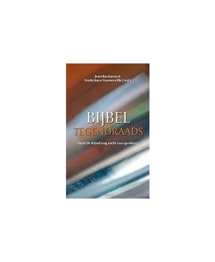 Bijbel tegendraads. heeft de bijbel nog recht van spreken?, Vanneuville, Frederique, Paperback