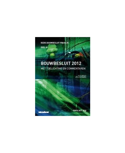 Bouwbesluit 2012: 2017-2018. M.I. Berguis, Paperback