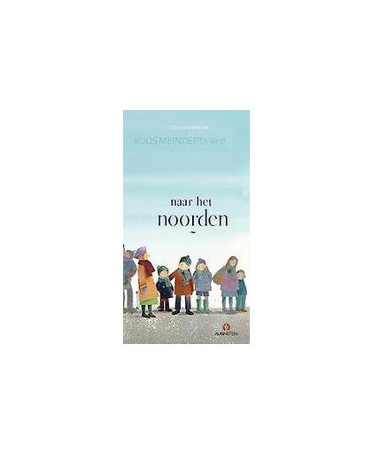 Naar het noorden KOOS MEINDERTS. (3 cd-luisterboek), Meinderts, Koos, onb.uitv.