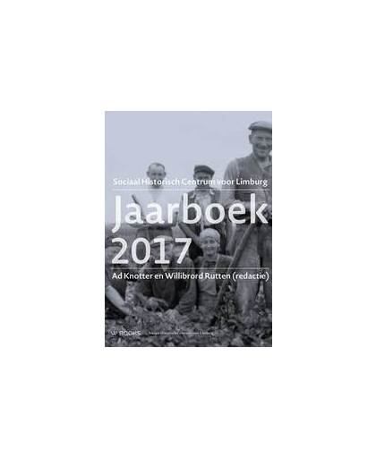 Jaarboek Sociaal Historisch centrum voor Limburg: 2017. Studies over de sociaal-economische geschiedenis van Limburg, Willebrord Rutten, Paperback