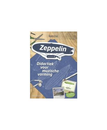 Zeppelin. didactiek voor muzische vorming, Koen Crul, Paperback