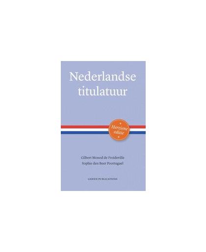 Nederlandse titulatuur. in aanspreken en op schrift & in protocol en netwerken, Monod de Froideville, Gilbert, Paperback