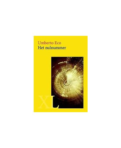 Het nulnummer - grote letter uitgave. grote letter uitgave, Umberto Eco, Hardcover