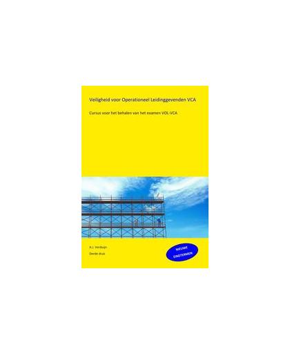 Veiligheid voor operationeel leidinggevenden VOL-VCA. cursus voor het behalen van het examen VOL-VCA, Verduijn, A.J., Paperback