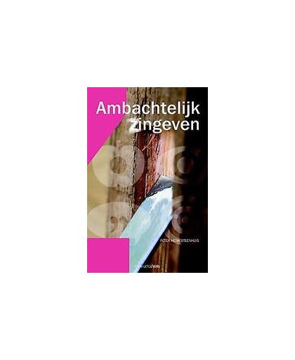 Ambachtelijk zingeven. Steenhuis, Peter Henk, Paperback
