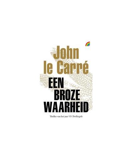 Een broze waarheid. Le Carré, John, Paperback