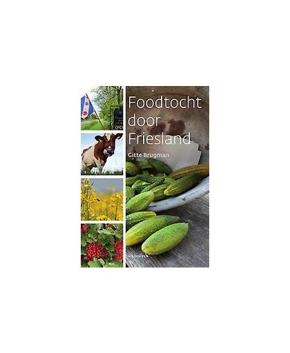 Foodtocht door Friesland. Gitte Brugman, Paperback