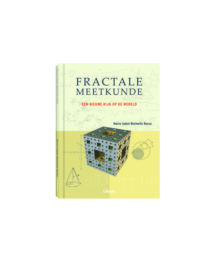 Fractale meetkunde. een nieuwe kijk op de wereld, Maria Isabel Binimelis Bassa, Hardcover
